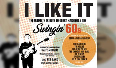 I Like It - The Ultimate Tribute to Gerry Marsden and the Swingin' 60s