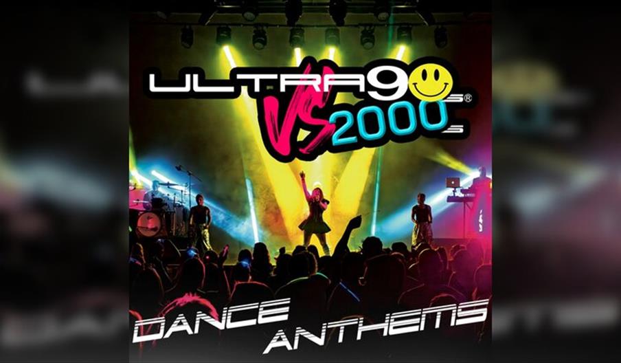 Ultra 90s Vs 2000s - Dance Anthems Live
