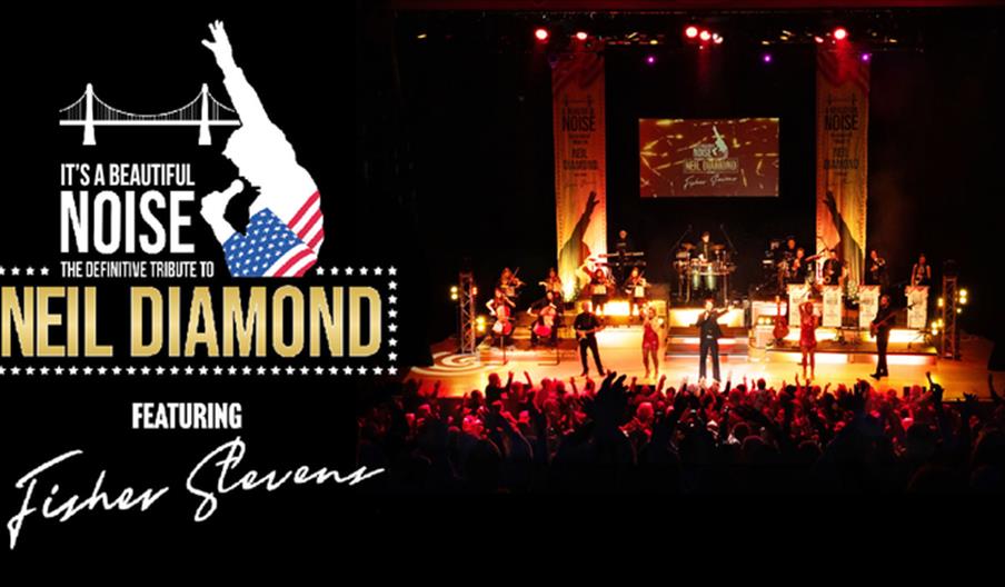 It's A Beautiful Noise Show - The Definitive Tribute to Neil Diamond featuring Fisher Stevens