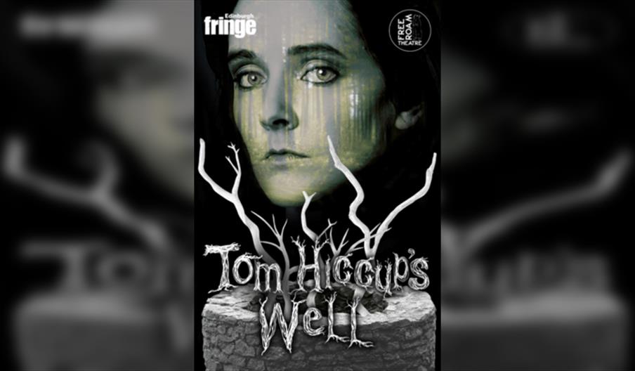 Free Fringe Preview: Tom Hiccup's Well