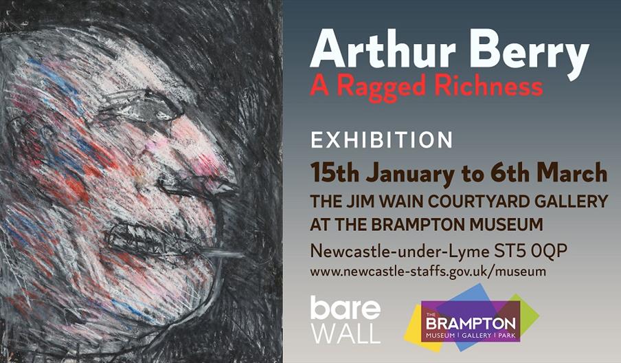 Exhibition at the Brampton Museum. Arthur Berry: A Ragged Richness