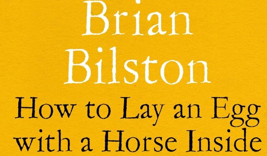 Brian Bilston - How to Lay an Egg with a Horse Inside
