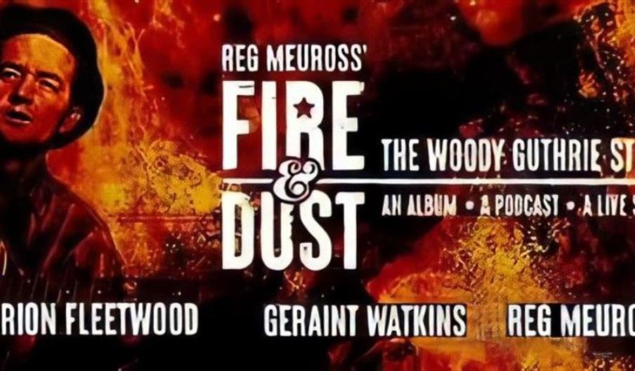 A graphic for Fire & Dust - The Woody Guthrie Story