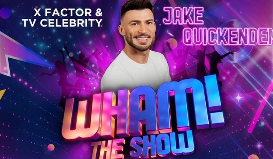 WHAM! The Show starring Jake Quickenden