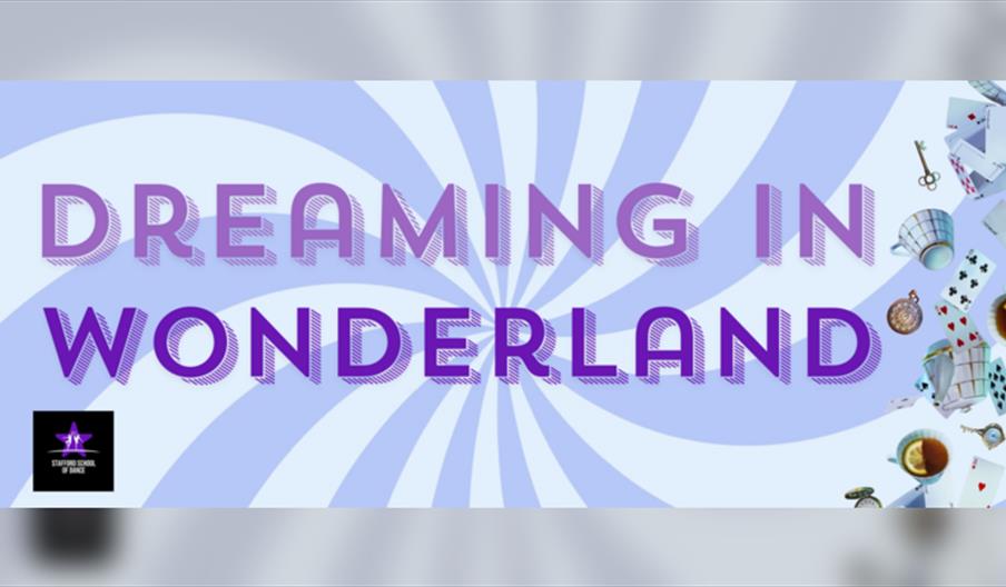Stafford School of Dance Present: Dreaming in Wonderland