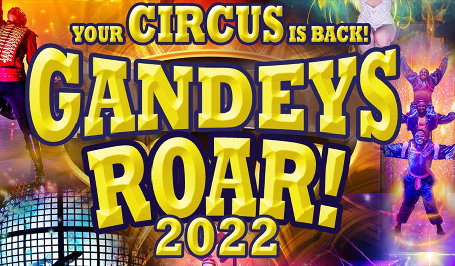 Gandeys Circus presents Roar 2022