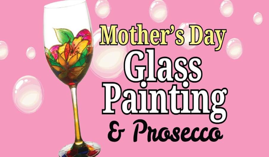 A promotional graphic for “Mother’s Day Glass Painting & Prosecco.''