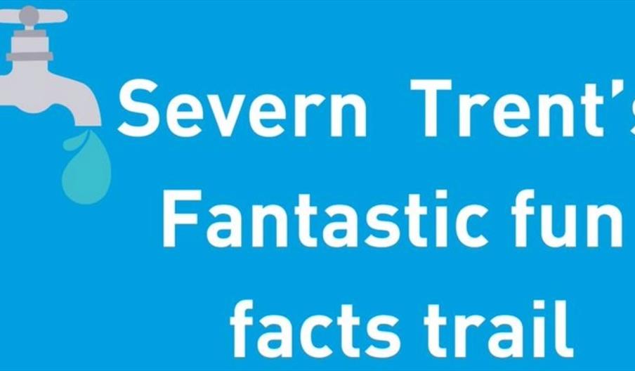 image of a tap and the words "Severn Trent's Fantastic Fun Fact Trail"