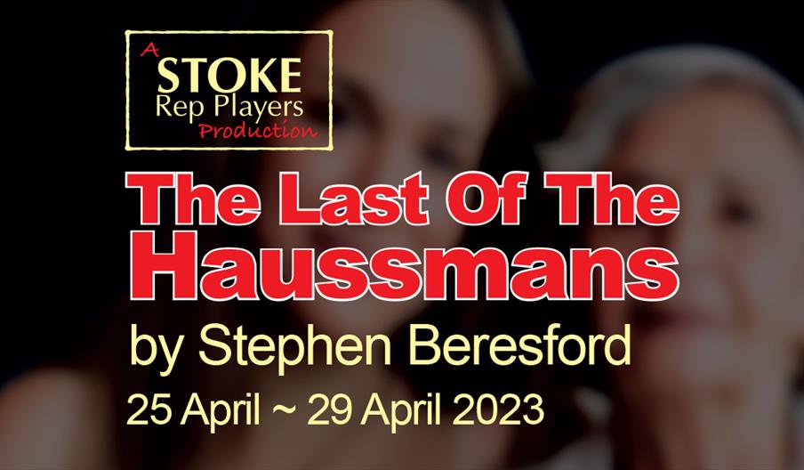 A graphic for The Last of the Haussmans, at Stoke Rep Theatre, Staffordshire