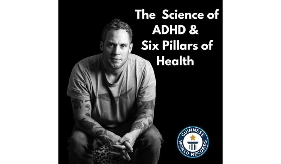 Promotional graphic for “The Science of ADHD & Six Pillars of Health” featuring a seated tattooed speaker and Guinness World Records logo.