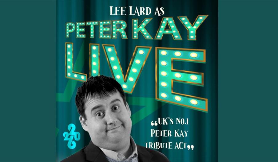 Promotional poster for a live comedy tribute show featuring Lee Lard as Peter Kay. The design includes bold text with illuminated marquee-style letter