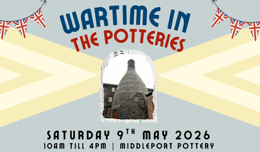 Poster for “Wartime in the Potteries” featuring a pottery bottle kiln, Union Jack bunting and event details for Middleport Pottery.