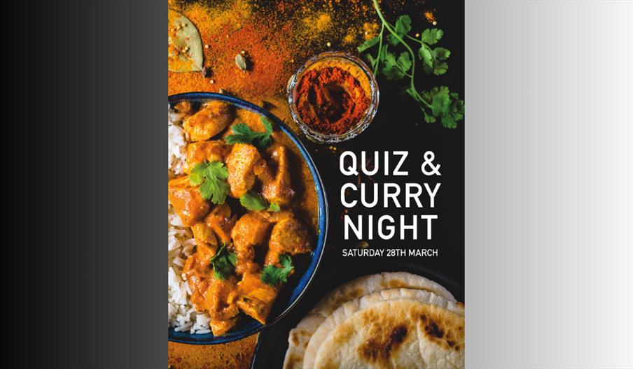 Poster showing a bowl of curry with rice, naan bread, and spices, with the text “Quiz & Curry Night – Saturday 28th March”