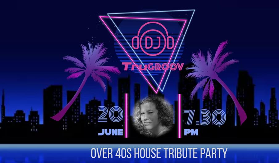 DJ Trugroov's Over 40s House Tribute Party Poster