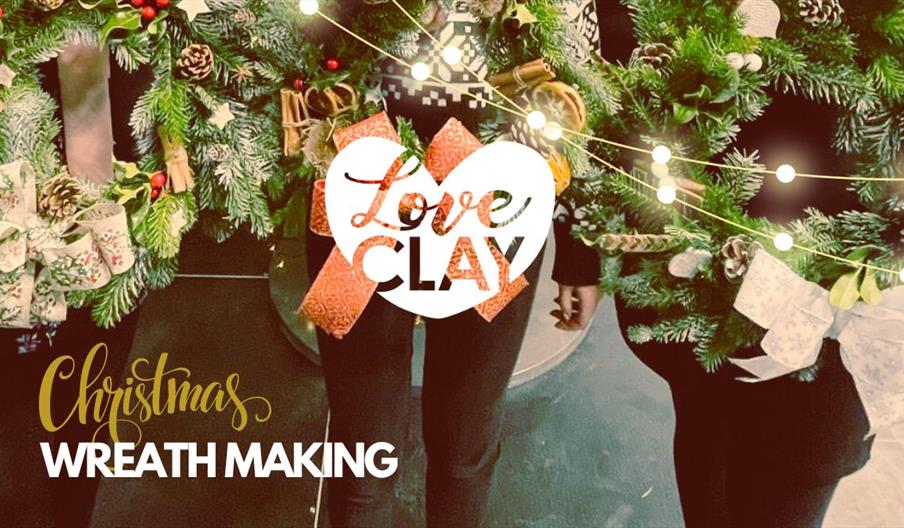 An image of some wreath makers holding their creations, with Love Clay and Christmas Wreath Making written on it