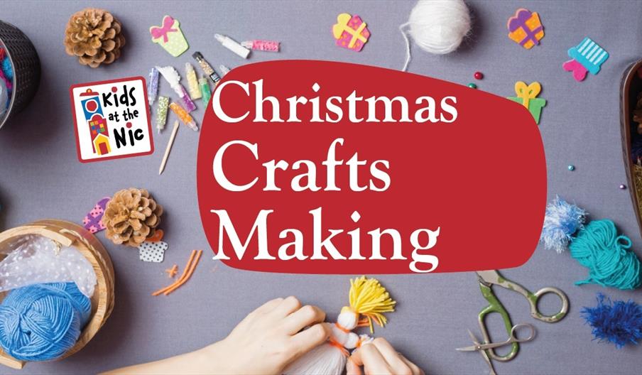Christmas Craft Making at the Nic