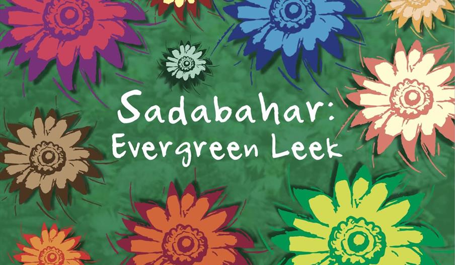 Image shows a graphic with Sadabahar: Evergreen Leek on it, with a green background and some colourful flowers
