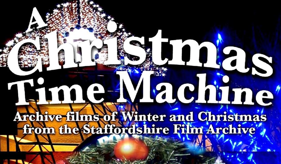 A graphic for A Christmas Time Machine, a showing of archive films of Christmases in Staffordshire, at The Brampton Museum, Staffordshire