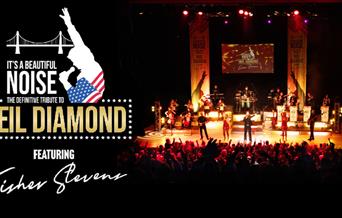It's A Beautiful Noise Show - The Definitive Tribute to Neil Diamond featuring Fisher Stevens