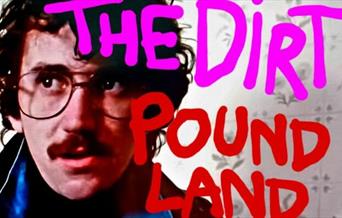 Pound Land + The Dirt + Dai Ceolacanth