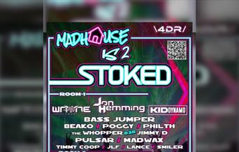 4Dr Presents....... Madhouse Gets Stoked 2