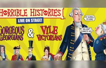 Horrible Histories Live: Gorgeous Georgians & Vile Victorians